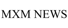 MXM NEWS trademark