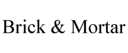 BRICK & MORTAR trademark