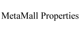METAMALL PROPERTIES trademark