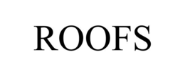 ROOFS trademark
