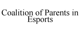 COALITION OF PARENTS IN ESPORTS trademark