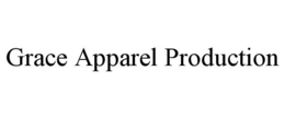 GRACE APPAREL PRODUCTION trademark
