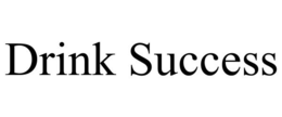 DRINK SUCCESS trademark