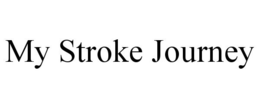 MY STROKE JOURNEY trademark