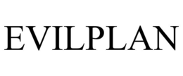 EVILPLAN trademark