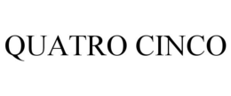QUATRO CINCO trademark
