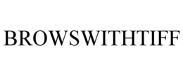 BROWSWITHTIFF trademark