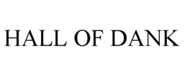 HALL OF DANK trademark