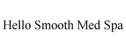HELLO SMOOTH MED SPA trademark