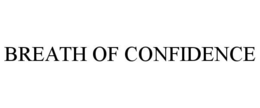 BREATH OF CONFIDENCE trademark