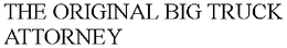 THE ORIGINAL BIG TRUCK ATTORNEY trademark