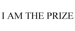 I AM THE PRIZE trademark