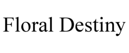 FLORAL DESTINY trademark