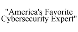 "AMERICA'S FAVORITE CYBERSECURITY EXPERT" trademark