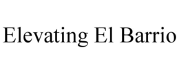 ELEVATING EL BARRIO trademark