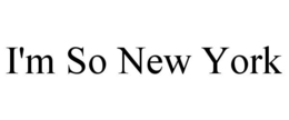 I'M SO NEW YORK trademark
