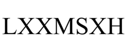 LXXMSXH trademark