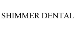 SHIMMER DENTAL trademark