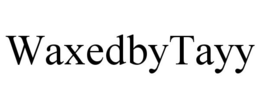 WAXEDBYTAYY trademark