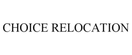 CHOICE RELOCATION trademark