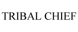 TRIBAL CHIEF trademark