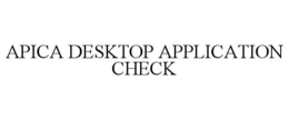 APICA DESKTOP APPLICATION CHECK trademark