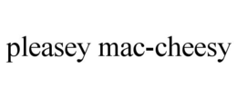 PLEASEY MAC-CHEESY trademark