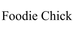 FOODIE CHICK trademark