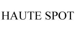 HAUTE SPOT trademark