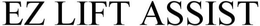 EZ LIFT ASSIST trademark