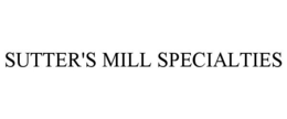 SUTTER'S MILL SPECIALTIES trademark