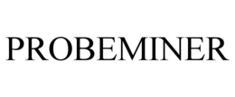 PROBEMINER trademark