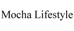 MOCHA LIFESTYLE trademark