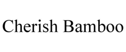 CHERISH BAMBOO trademark