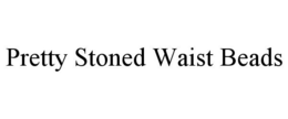 PRETTY STONED WAIST BEADS trademark