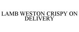 LAMB WESTON CRISPY ON DELIVERY trademark