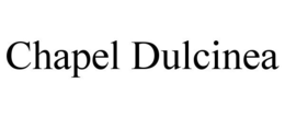 CHAPEL DULCINEA trademark