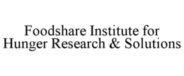 FOODSHARE INSTITUTE FOR HUNGER RESEARCH & SOLUTIONS trademark