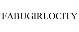 FABUGIRLOCITY trademark