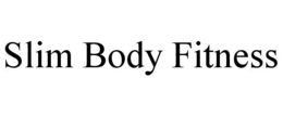 SLIM BODY FITNESS trademark