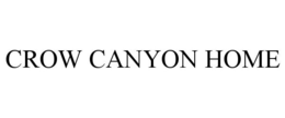 CROW CANYON HOME trademark
