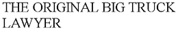 THE ORIGINAL BIG TRUCK LAWYER trademark