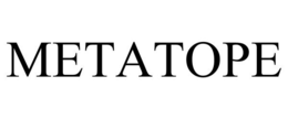 METATOPE trademark