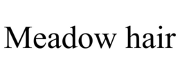 MEADOW HAIR trademark