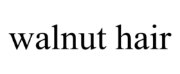 WALNUT HAIR trademark