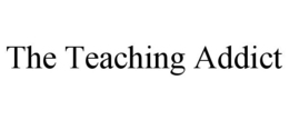 THE TEACHING ADDICT trademark