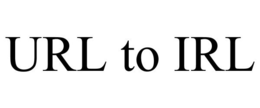 URL TO IRL trademark