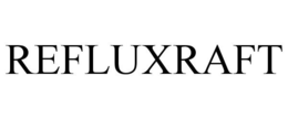 REFLUXRAFT trademark