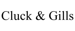 CLUCK & GILLS trademark