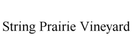 STRING PRAIRIE VINEYARD trademark